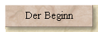 Der Beginn